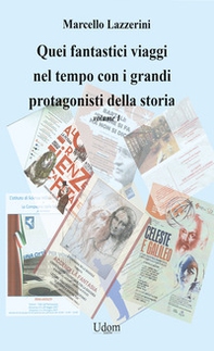 Quei fantastici viaggi nel tempo con i grandi protagonisti della storia - Vol. 1 - Librerie.coop
