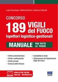 Concorso 189 vigili del fuoco. Ispettori logistico-gestionali. Manuale per tutte le prove - Librerie.coop