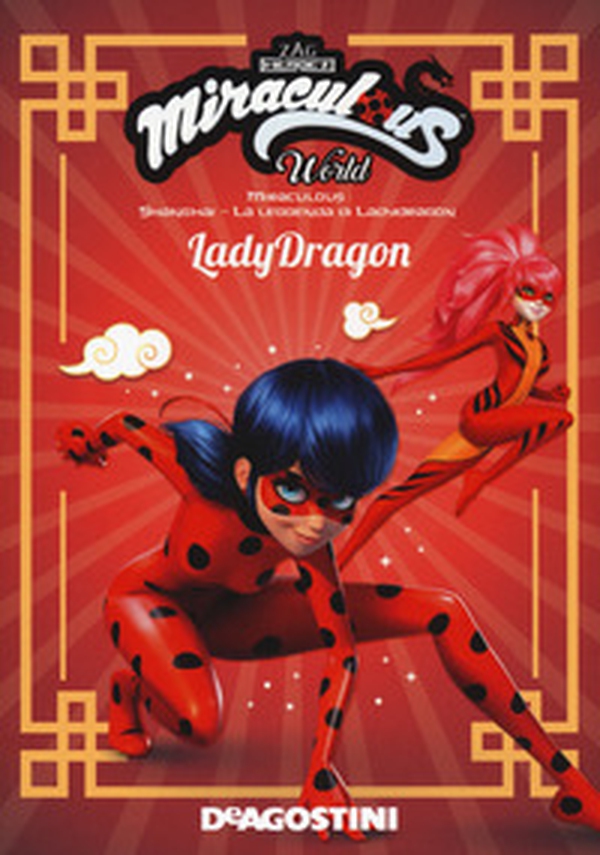Lady Dragon. Shanghai. La leggenda di Lady Dragon. Miraculous world - Librerie.coop Lady Dragon. Shanghai. La leggenda di Lady Dragon. Miraculous world - Librerie.coop
