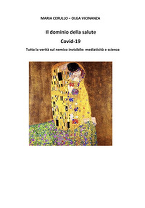 Il dominio della salute. Covid-19. Tutta la verità sul nemico invisibile: mediaticità e scienza - Librerie.coop Il dominio della salute. Covid-19. Tutta la verità sul nemico invisibile: mediaticità e scienza - Librerie.coop