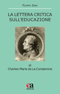 La Lettera critica sull'educazione di Charles-Marie la Condamine - Librerie.coop