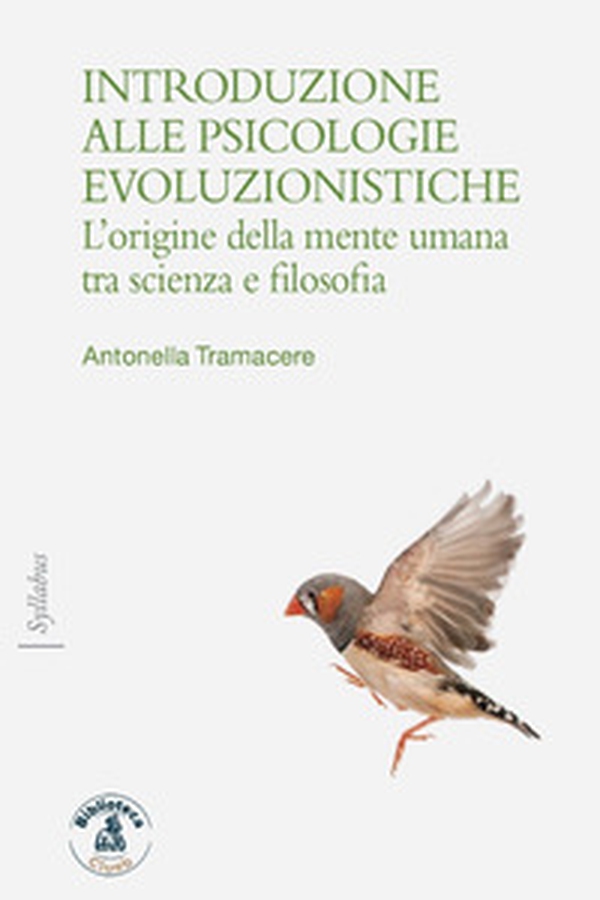 Introduzione alle psicologie evoluzioniste. L'origine della mente umana tra scienza e filosofia - Librerie.coop Introduzione alle psicologie evoluzioniste. L'origine della mente umana tra scienza e filosofia - Librerie.coop