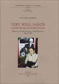 Very Well Saints. A Sum of Deconstruction. Illazioni su Gertrude Stein e Virgil Thomson (Paris, 1928) - Librerie.coop