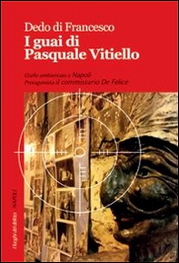 I guai di Pasquale Vitiello - Librerie.coop I guai di Pasquale Vitiello - Librerie.coop
