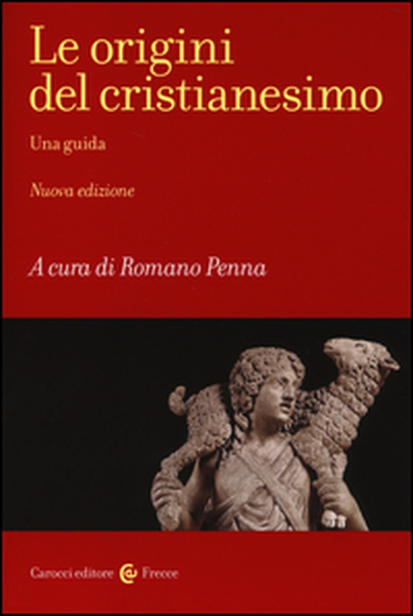 Le origini del cristianesimo. Una guida - Librerie.coop Le origini del cristianesimo. Una guida - Librerie.coop