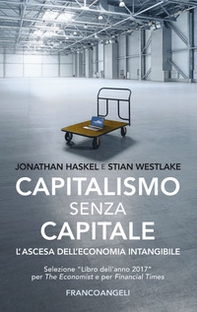 Capitalismo senza capitale. L'ascesa dell'economia intangibile - Librerie.coop Capitalismo senza capitale. L'ascesa dell'economia intangibile - Librerie.coop