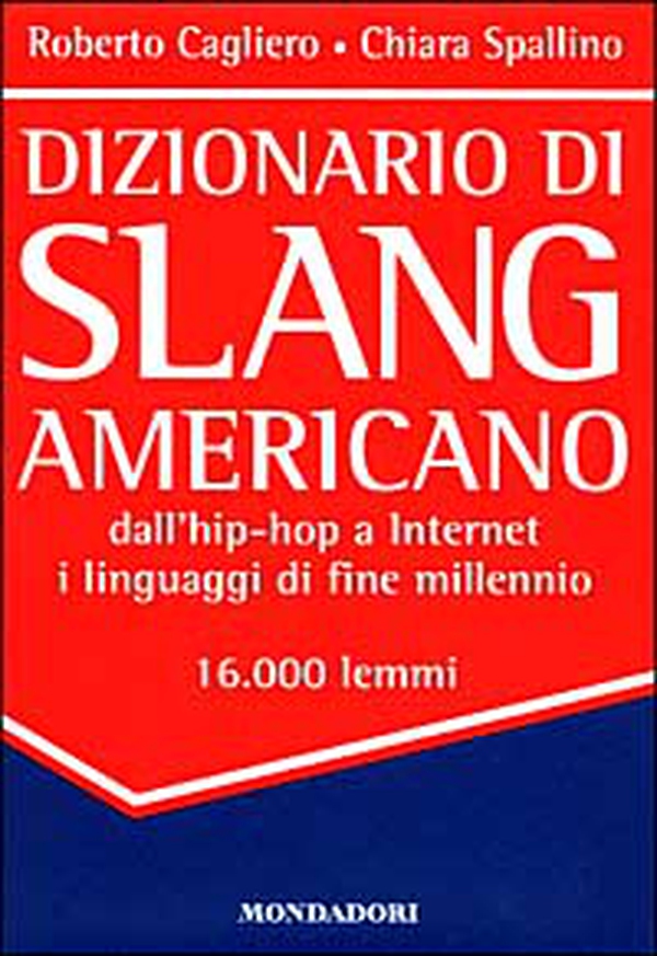Dizionario di slang americano - Librerie.coop Dizionario di slang americano - Librerie.coop