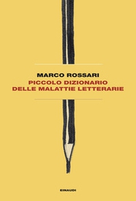 Piccolo dizionario delle malattie letterarie - Librerie.coop Piccolo dizionario delle malattie letterarie - Librerie.coop