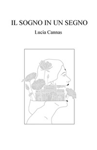 Il sogno in un segno. Autobiografia di un viaggio nell'altro continente - Librerie.coop