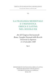 La filologia medievale e umanistica greca e latina nel secolo XX - Vol. 1 - Librerie.coop La filologia medievale e umanistica greca e latina nel secolo XX - Vol. 1 - Librerie.coop