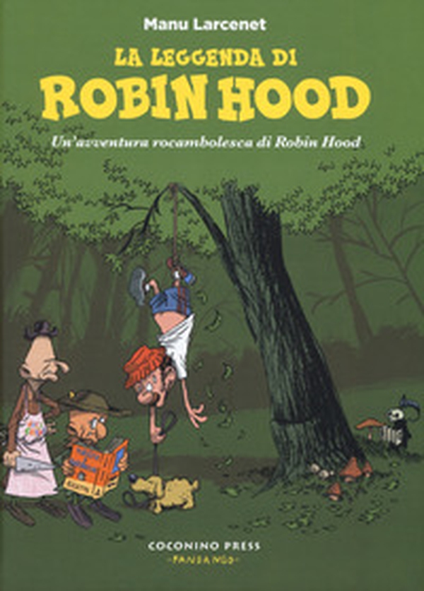 La leggenda di Robin Hood. Un'avventura rocambolesca di Robin Hood - Librerie.coop La leggenda di Robin Hood. Un'avventura rocambolesca di Robin Hood - Librerie.coop