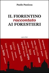 Il fiorentino raccontato ai forestieri - Librerie.coop