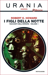 I figli della notte - Racconti dell'orrore - Vol. 1 (Urania) - Librerie.coop