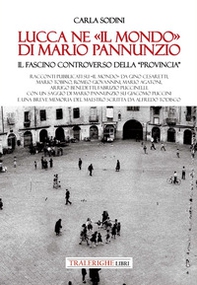Lucca ne «Il Mondo» di Mario Pannunzio. Il fascino controverso della «provincia» - Librerie.coop