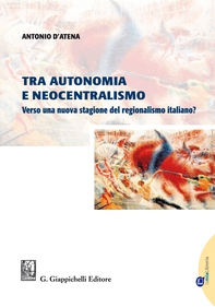 Tra autonomia e neocentralismo - Librerie.coop Tra autonomia e neocentralismo - Librerie.coop