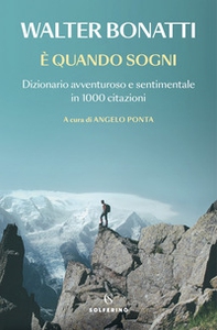 È quando sogni. Dizionario avventuroso e sentimentale in 1000 citazioni - Librerie.coop