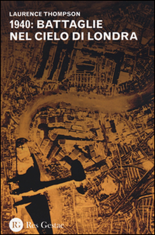 1940: battaglie nel cielo di Londra - Librerie.coop 1940: battaglie nel cielo di Londra - Librerie.coop