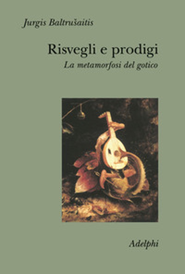 Risvegli e prodigi. La metamorfosi del gotico - Librerie.coop Risvegli e prodigi. La metamorfosi del gotico - Librerie.coop