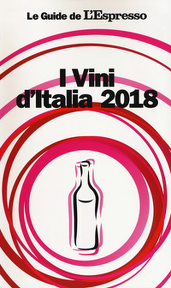 I vini d'Italia 2018 - Librerie.coop I vini d'Italia 2018 - Librerie.coop