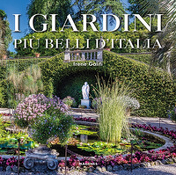 I giardini più belli d'Italia - Librerie.coop I giardini più belli d'Italia - Librerie.coop