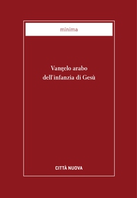 Vangelo arabo dell'infanzia di Gesù - Librerie.coop