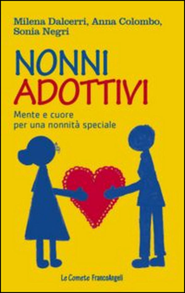 Nonni adottivi. Mente e cuore per una nonnità speciale - Librerie.coop Nonni adottivi. Mente e cuore per una nonnità speciale - Librerie.coop