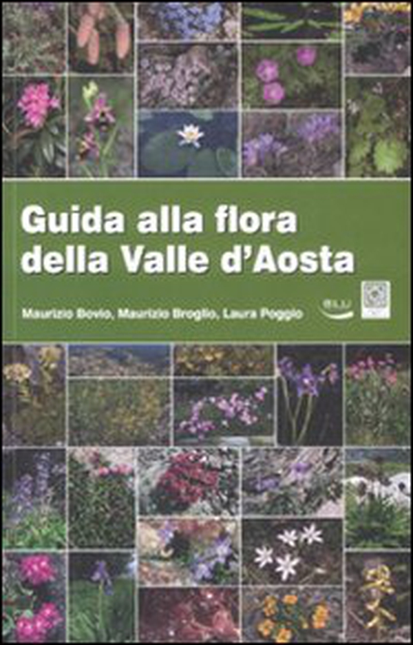 Guida alla flora della Valle d'Aosta - Librerie.coop Guida alla flora della Valle d'Aosta - Librerie.coop