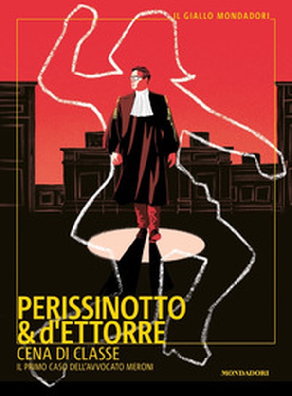 Cena di classe. Il primo caso dell'avvocato Meroni - Librerie.coop Cena di classe. Il primo caso dell'avvocato Meroni - Librerie.coop