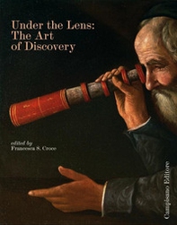 Under the Lens: The art of discovery - Librerie.coop Under the Lens: The art of discovery - Librerie.coop