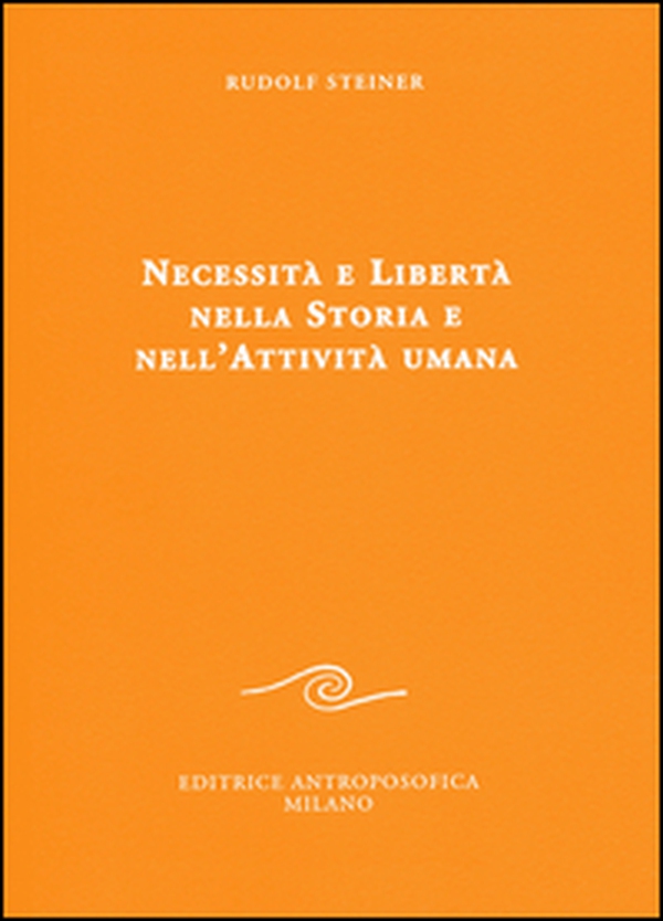 Necessità e libertà nella storia e nell'attività umana - Librerie.coop Necessità e libertà nella storia e nell'attività umana - Librerie.coop