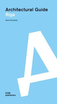 Riga. Architectural guide - Librerie.coop