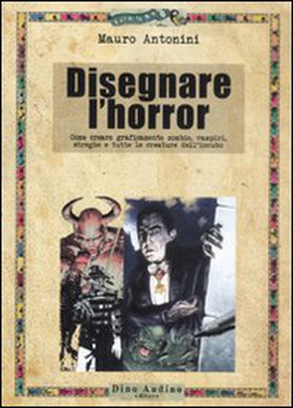 Disegnare l'horror. Come creare graficamente zombie, vampiri, streghe e tutte le creature dell'incubo - Librerie.coop Disegnare l'horror. Come creare graficamente zombie, vampiri, streghe e tutte le creature dell'incubo - Librerie.coop