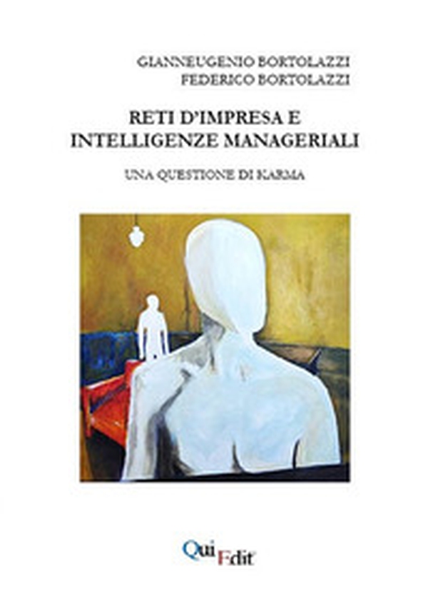 Reti d'impresa e intelligenze manageriali. Una questione di karma - Librerie.coop Reti d'impresa e intelligenze manageriali. Una questione di karma - Librerie.coop