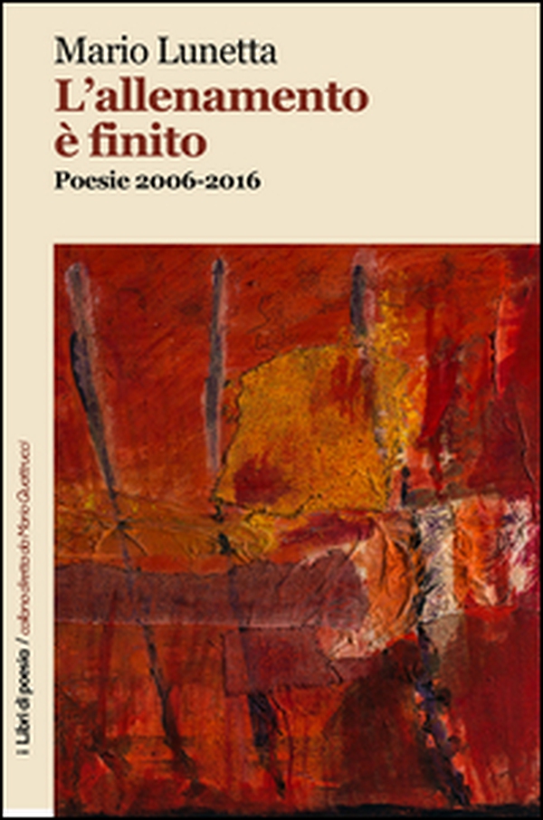 L'allenamento è finito. Poesie 2006-2016 - Librerie.coop L'allenamento è finito. Poesie 2006-2016 - Librerie.coop