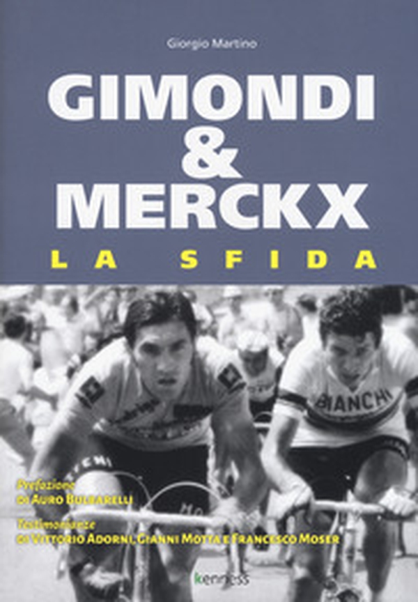 Gimondi & Merckx. La sfida - Librerie.coop Gimondi & Merckx. La sfida - Librerie.coop