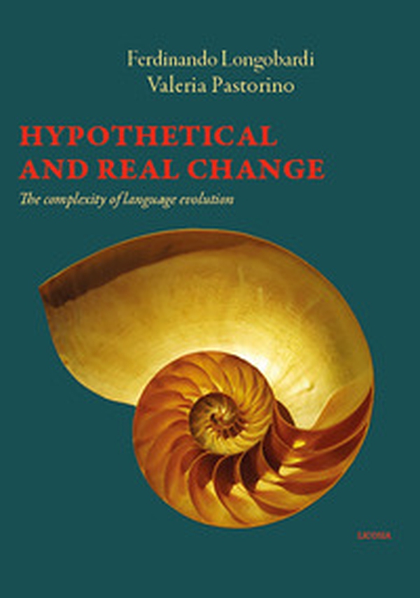 Hypothetical and real change. The complexity of language evolution - Librerie.coop Hypothetical and real change. The complexity of language evolution - Librerie.coop
