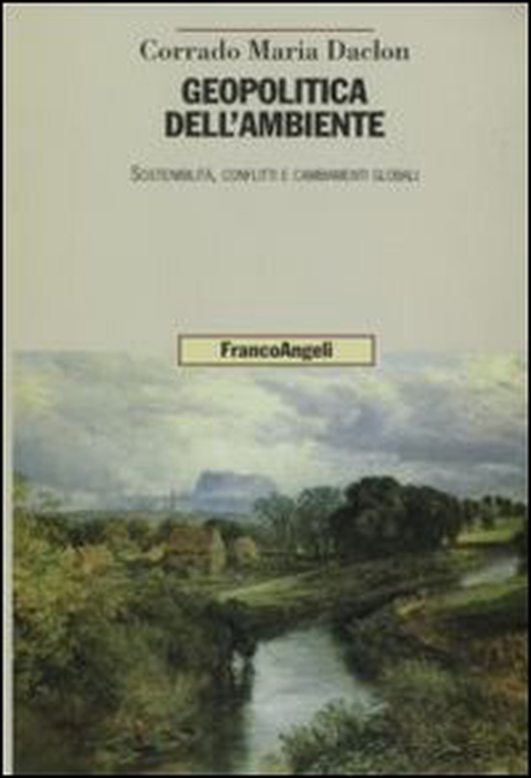 Geopolitica dell'ambiente. Sostenibilità, conflitti e cambiamenti globali - Librerie.coop Geopolitica dell'ambiente. Sostenibilità, conflitti e cambiamenti globali - Librerie.coop