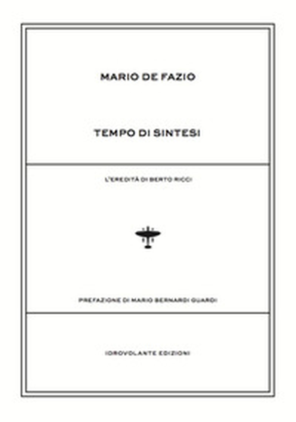 Tempo di sintesi. L'eredità di Berto Ricci - Librerie.coop Tempo di sintesi. L'eredità di Berto Ricci - Librerie.coop