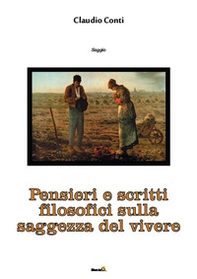 Pensieri e scritti filosofici sulla saggezza del vivere - Librerie.coop