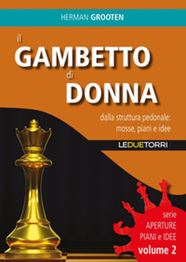 Il gambetto di donna. Dalla struttura pedonale: mosse, piani e idee - Librerie.coop Il gambetto di donna. Dalla struttura pedonale: mosse, piani e idee - Librerie.coop