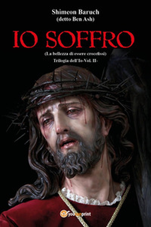 Io soffro (la bellezza dell'essere crocefissi) - Vol. 2 - Librerie.coop Io soffro (la bellezza dell'essere crocefissi) - Vol. 2 - Librerie.coop