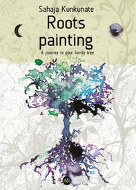 Roots painting. A journey to your family tree - Librerie.coop