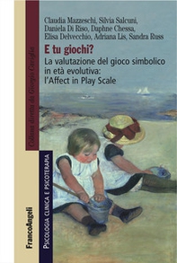 E tu giochi? La valutazione del gioco simbolico in età evolutiva: l'Affect in Play Scale - Librerie.coop