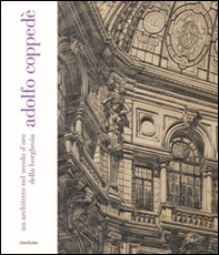Adolfo Coppedè. Un architetto nel secolo d'oro della borghesia - Librerie.coop