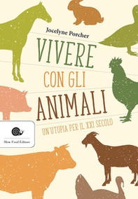 Vivere con gli animali. Un'utopia per il XXI secolo - Librerie.coop Vivere con gli animali. Un'utopia per il XXI secolo - Librerie.coop