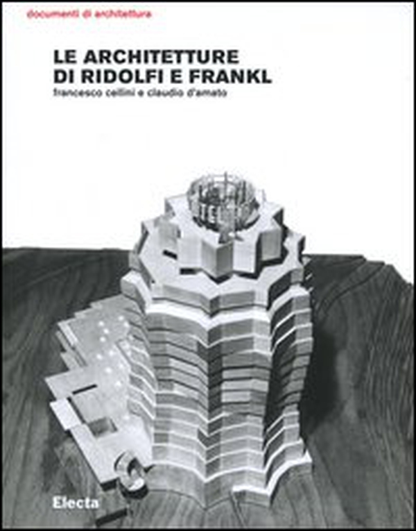 Le architetture di Ridolfi e Frankl. Opere e progetti - Librerie.coop Le architetture di Ridolfi e Frankl. Opere e progetti - Librerie.coop