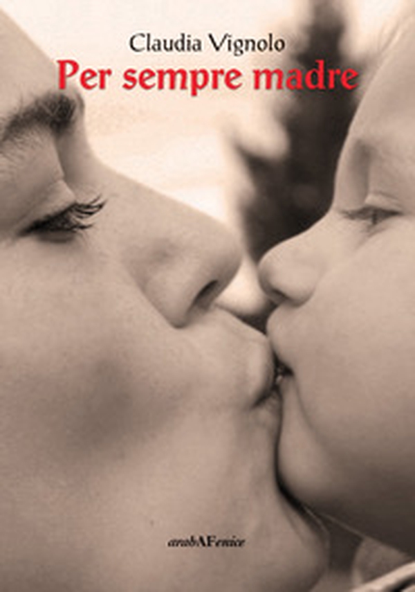 Per sempre madre - Librerie.coop Per sempre madre - Librerie.coop