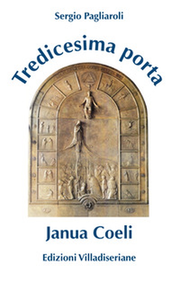 Tredicesima Porta. Janua Coeli - Librerie.coop Tredicesima Porta. Janua Coeli - Librerie.coop