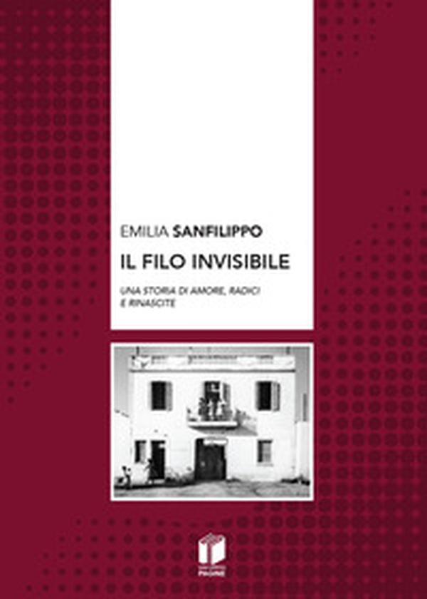 Il filo invisibile. Una storia di amore, radici e rinascite - Librerie.coop