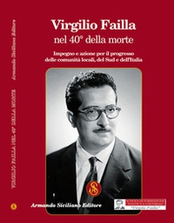 Virgilio Failla nel 40° della morte. Impegno e azione per il progresso delle comunità locali, del sud e dell'Italia - Librerie.coop Virgilio Failla nel 40° della morte. Impegno e azione per il progresso delle comunità locali, del sud e dell'Italia - Librerie.coop